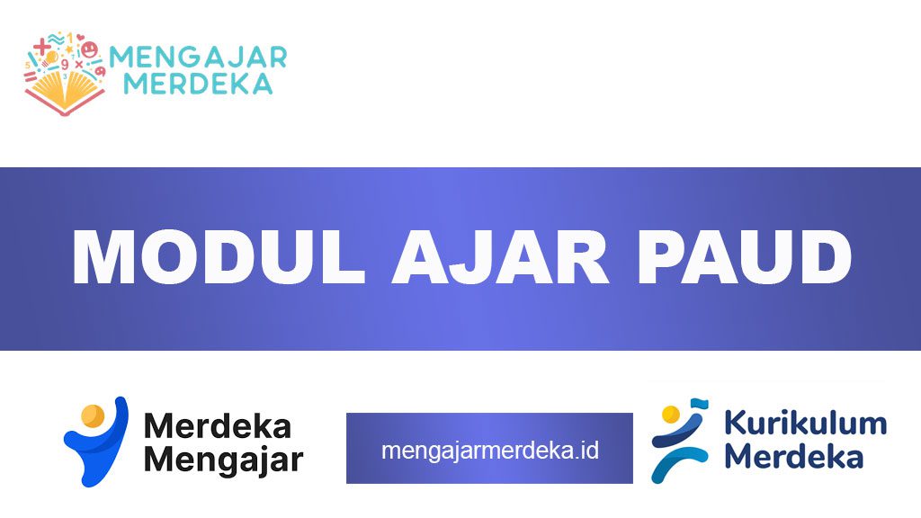 Panduan Lengkap Modul Ajar PAUD Kurikulum Merdeka untuk Guru dan Praktisi Pendidikan Anak Usia Dini