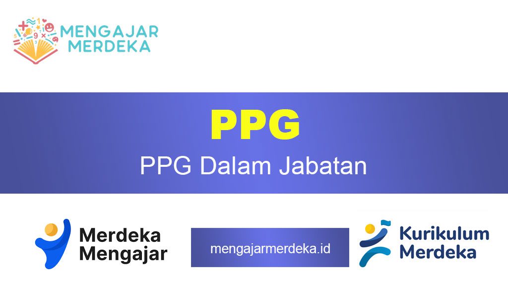 Apa itu PPG Dalam Jabatan? Panduan Lengkap untuk Guru yang Ingin Profesional