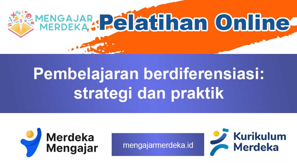Pembelajaran Berdiferensiasi: Strategi dan Praktik Terbaik untuk Guru di Era Kurikulum Merdeka