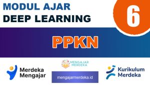Modul Ajar Deep Learning PPKN Kelas 6