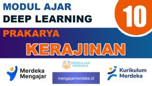 Modul Ajar Deep Learning Prakarya Kerajinan Kelas 10