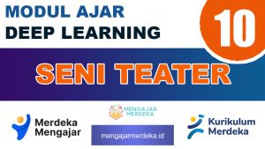 Modul Ajar Deep Learning Seni Teater Kelas 10