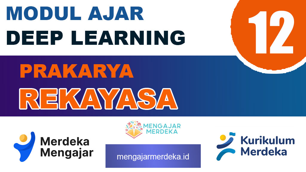 Modul Ajar Deep Learning Prakarya Rekayasa Kelas 12 SMA/MA