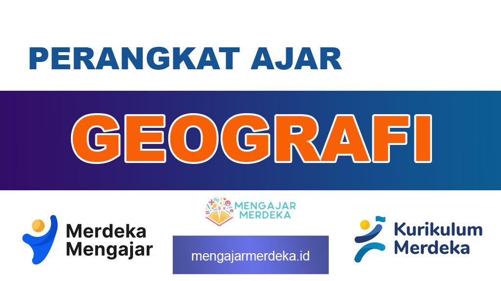 Perangkat Ajar Deep Learning Geografi Semua Kelas Kurikulum Merdeka