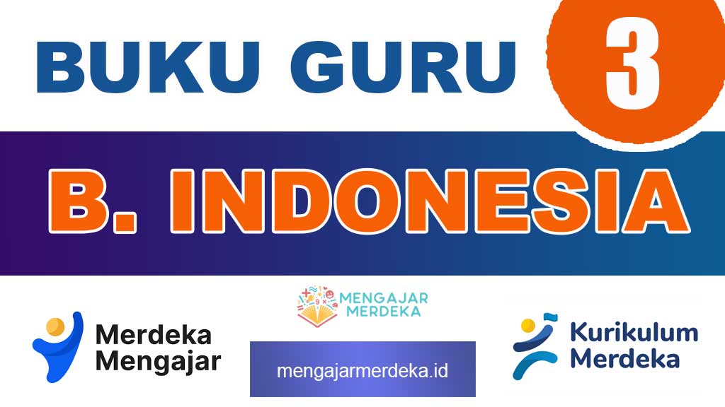 Buku Guru Bahasa Indonesia Kelas 3 SD/MI Kurikulum Merdeka