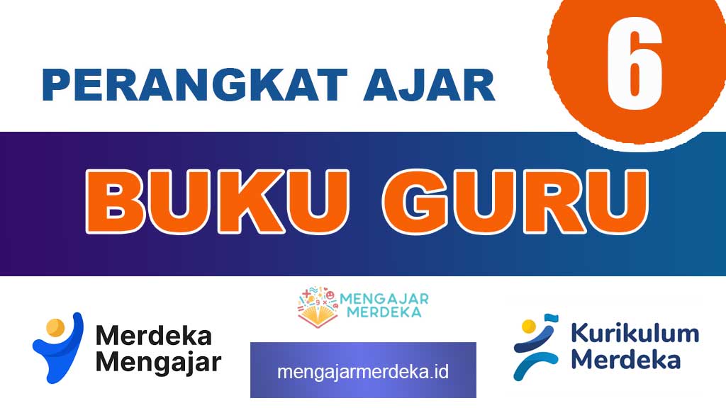 Buku Guru Kelas 6 SD/MI Kurikulum Merdeka Semua Mapel