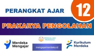 Perangkat Ajar Deep Learning Prakarya Pengolahan Kelas 12
