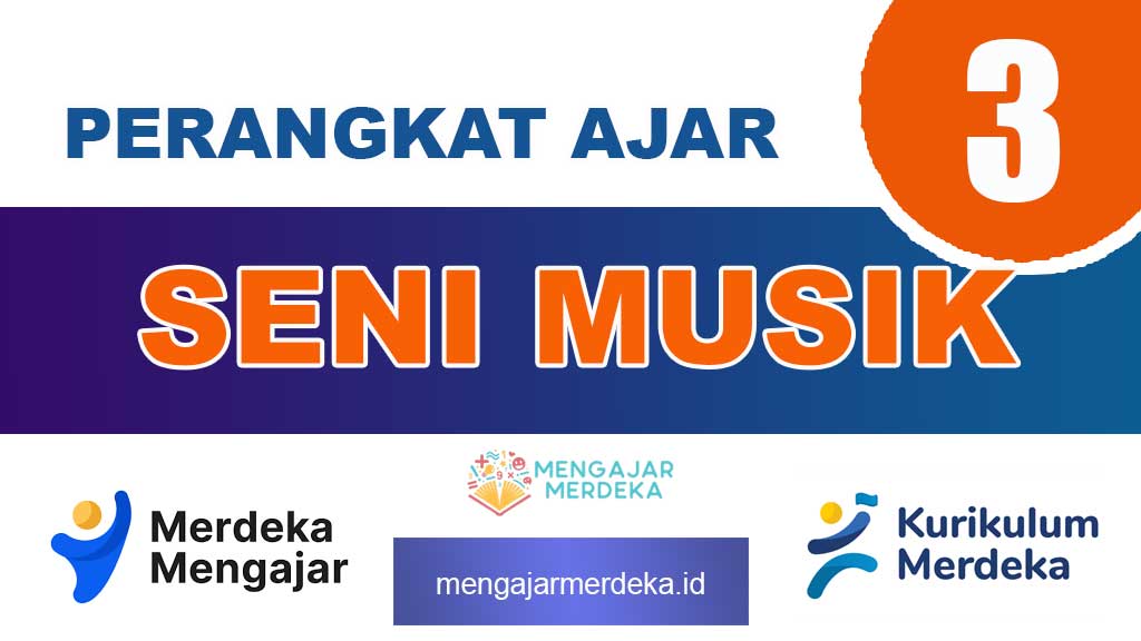 Perangkat Ajar Seni Musik Kelas 3 SD/MI Deep Learning Kurikulum Merdeka