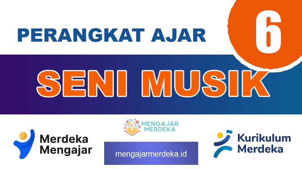 Perangkat Ajar Seni Musik Kelas 6 SD/MI Deep Learning Kurikulum Merdeka