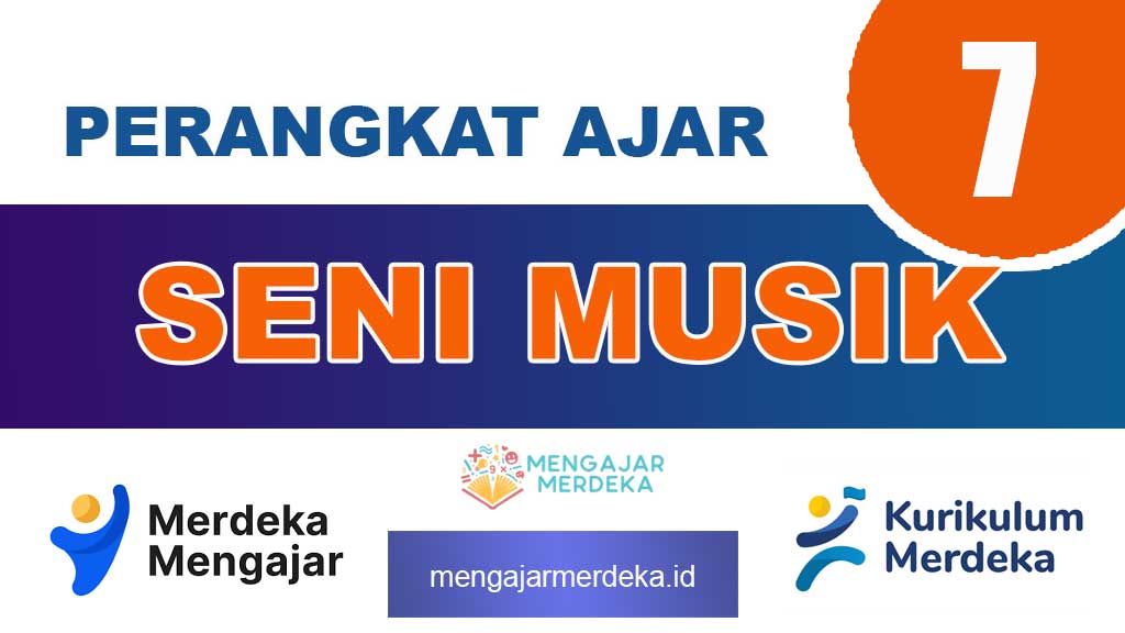 Perangkat Ajar Seni Musik Kelas 7 SMP/MTs Deep Learning Kurikulum Merdeka