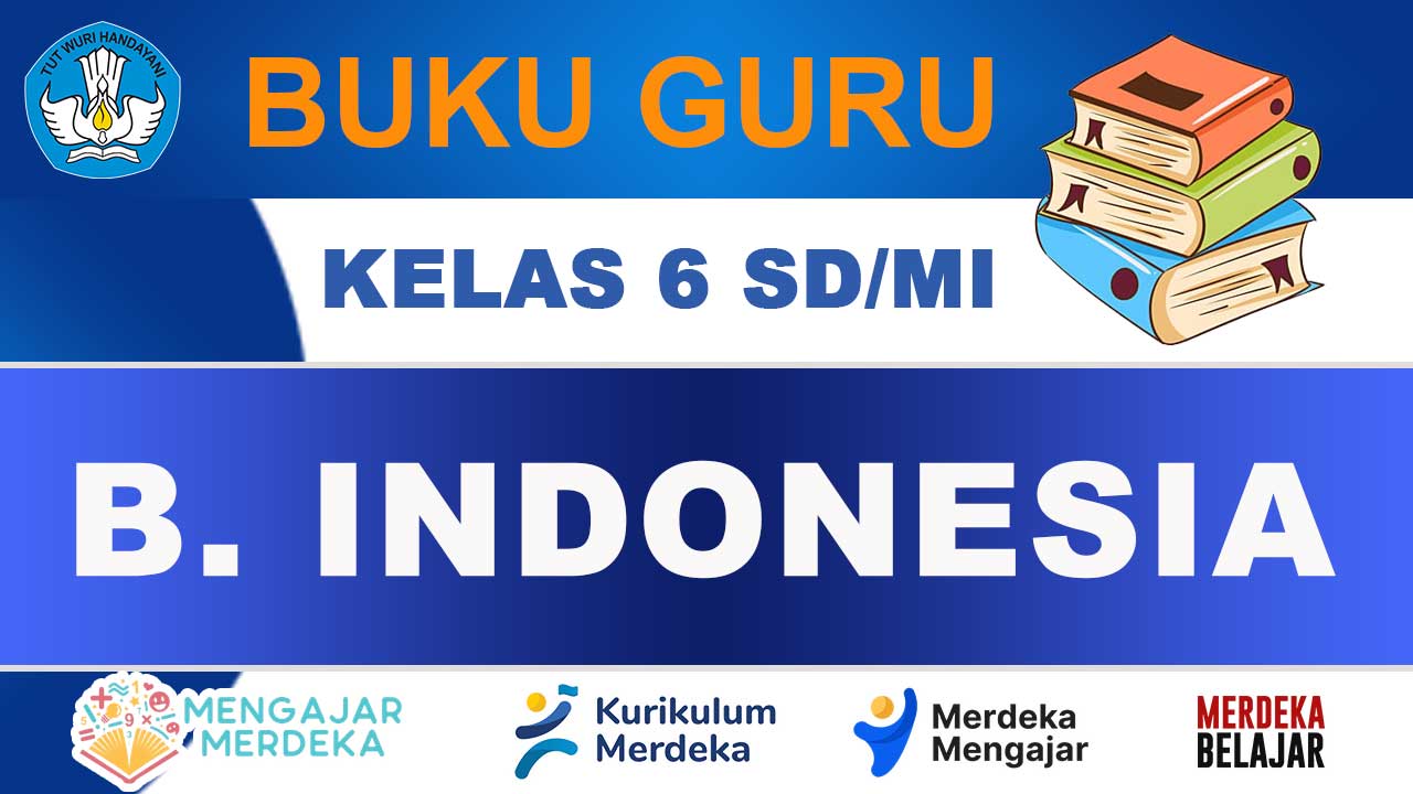 Buku Guru Bahasa Indonesia Kelas 6 SD/MI Kurikulum Merdeka