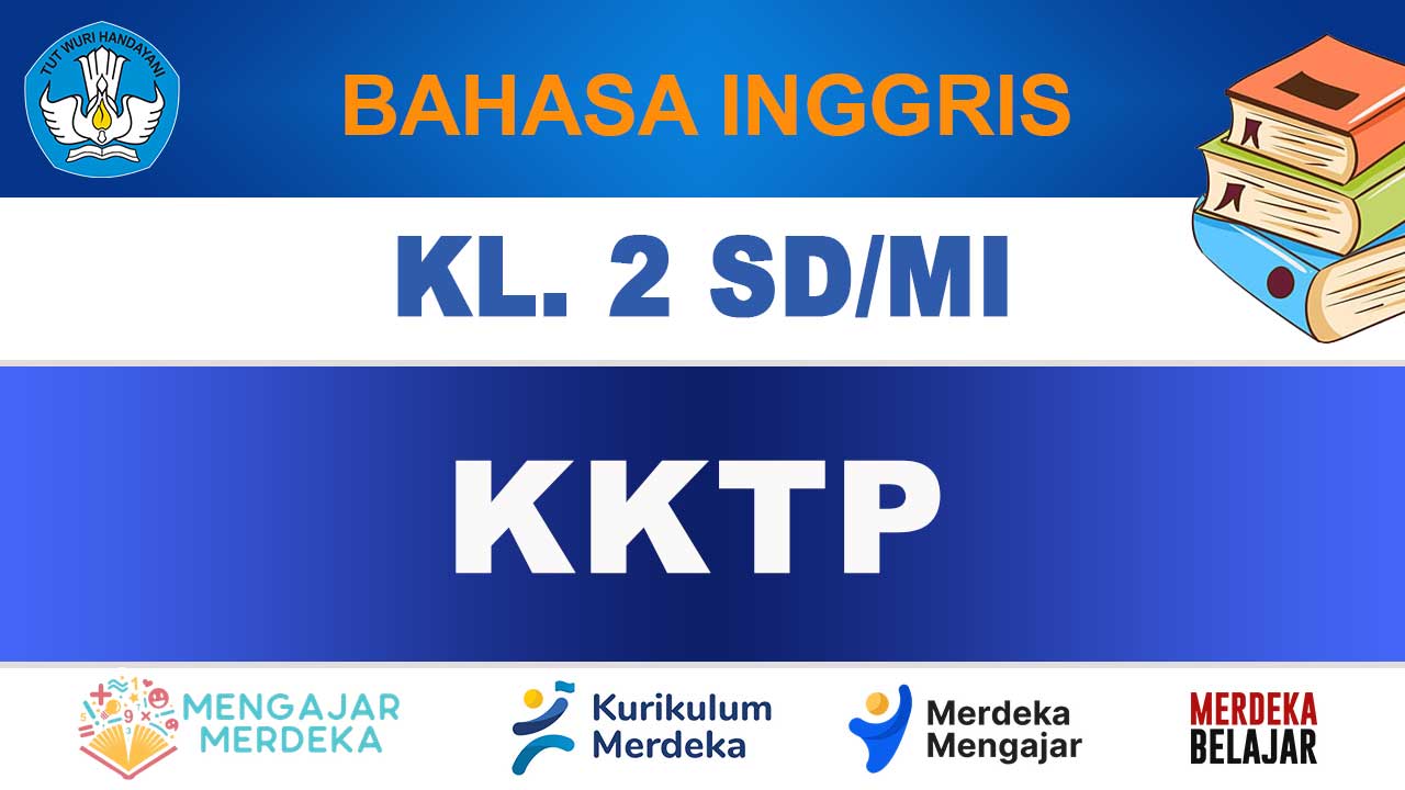 KKTP Bahasa Inggris Kelas 2 SD/MI Edisi Terbaru Kurikulum Merdeka