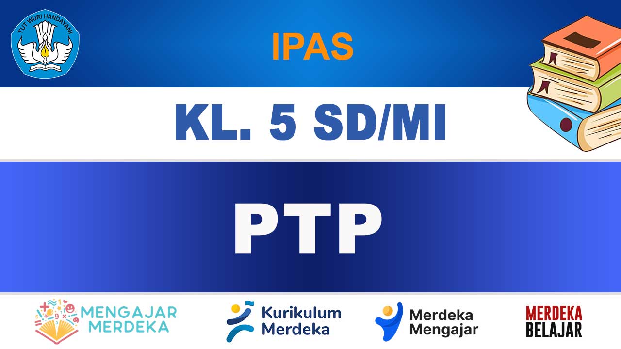 PTP IPAS Kelas 5 SD/MI 1 PTP IPAS Kelas 5