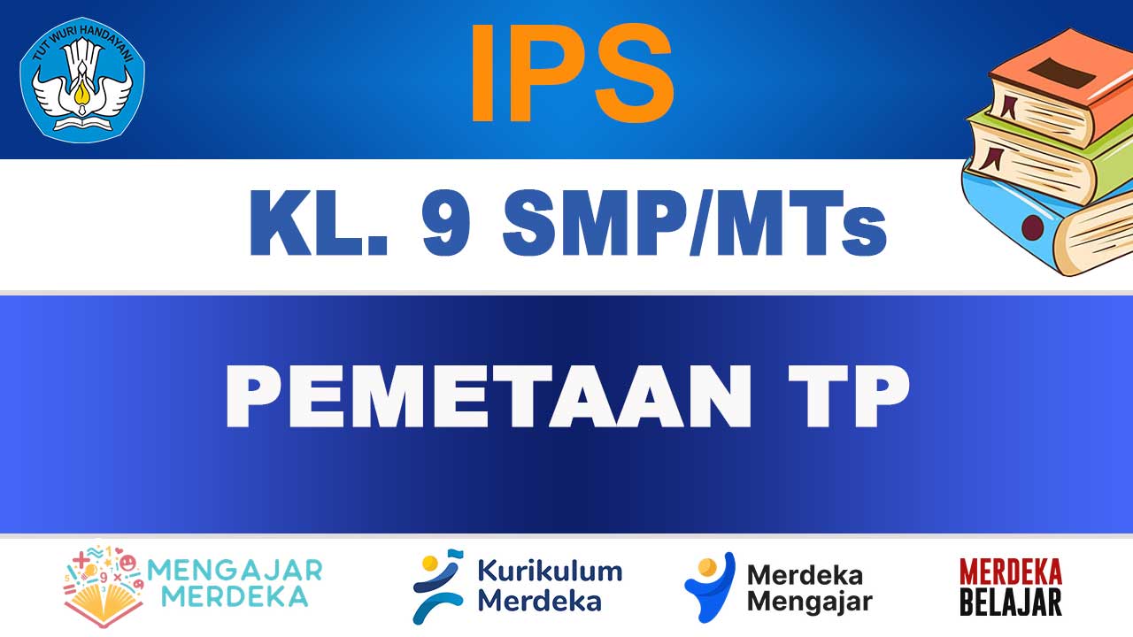 Pemetaan Tujuan Pembelajaran IPS Kelas 9