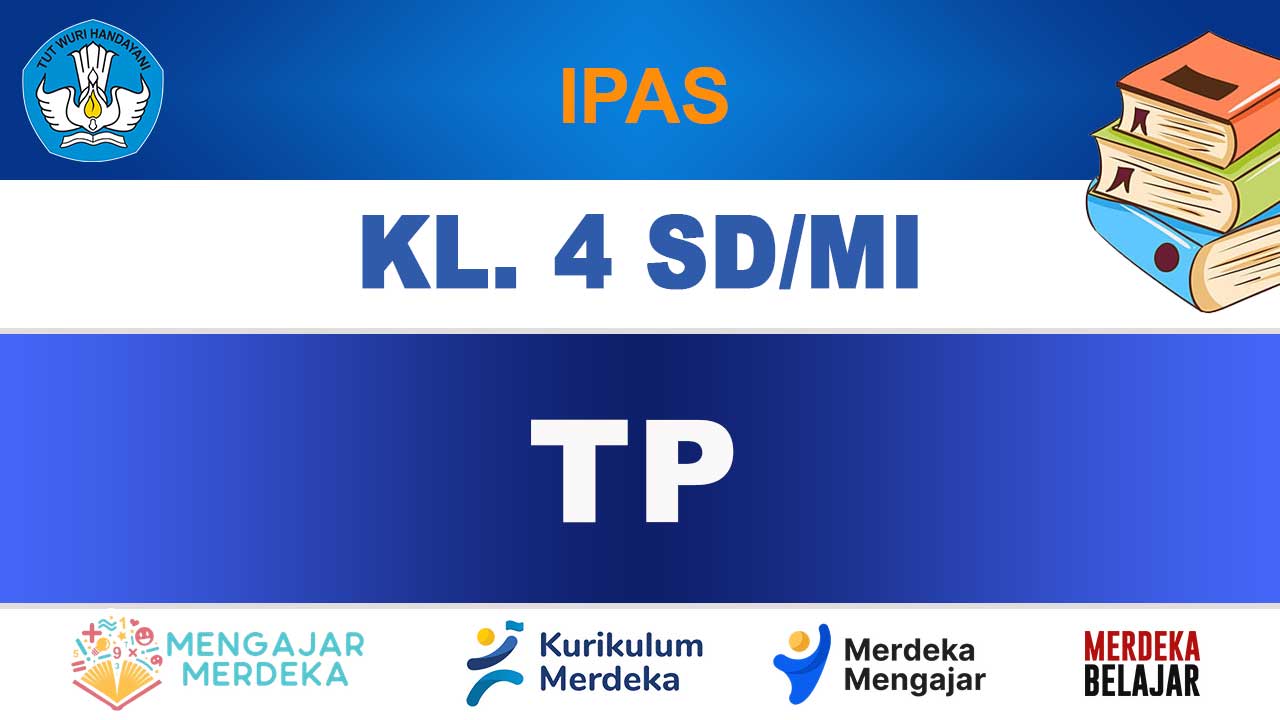 TP IPAS Kelas 4 SD/MI 1 TP IPAS Kelas 4