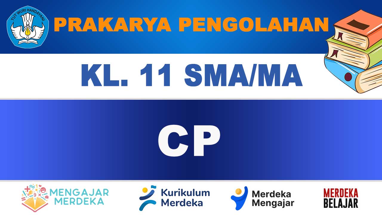CP-Prakarya-Pengolahan-Kelas-11 CP Prakarya Pengolahan Kelas 11