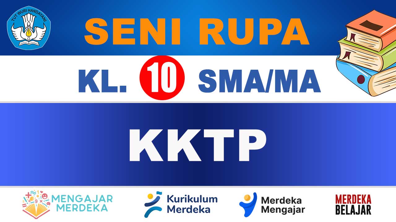 KKTP Seni Rupa Kelas 10 SMA/MA
