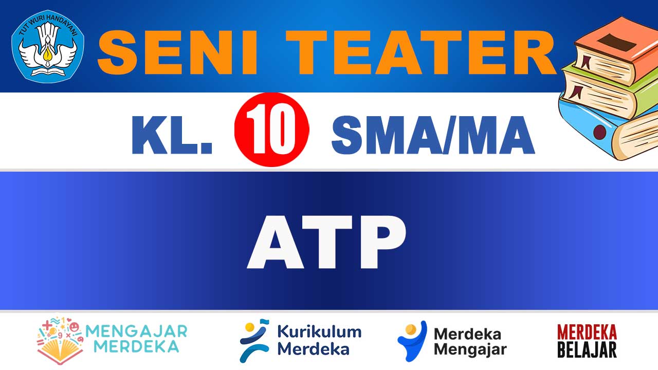 ATP Seni Teater Kelas 10 SMA/MA