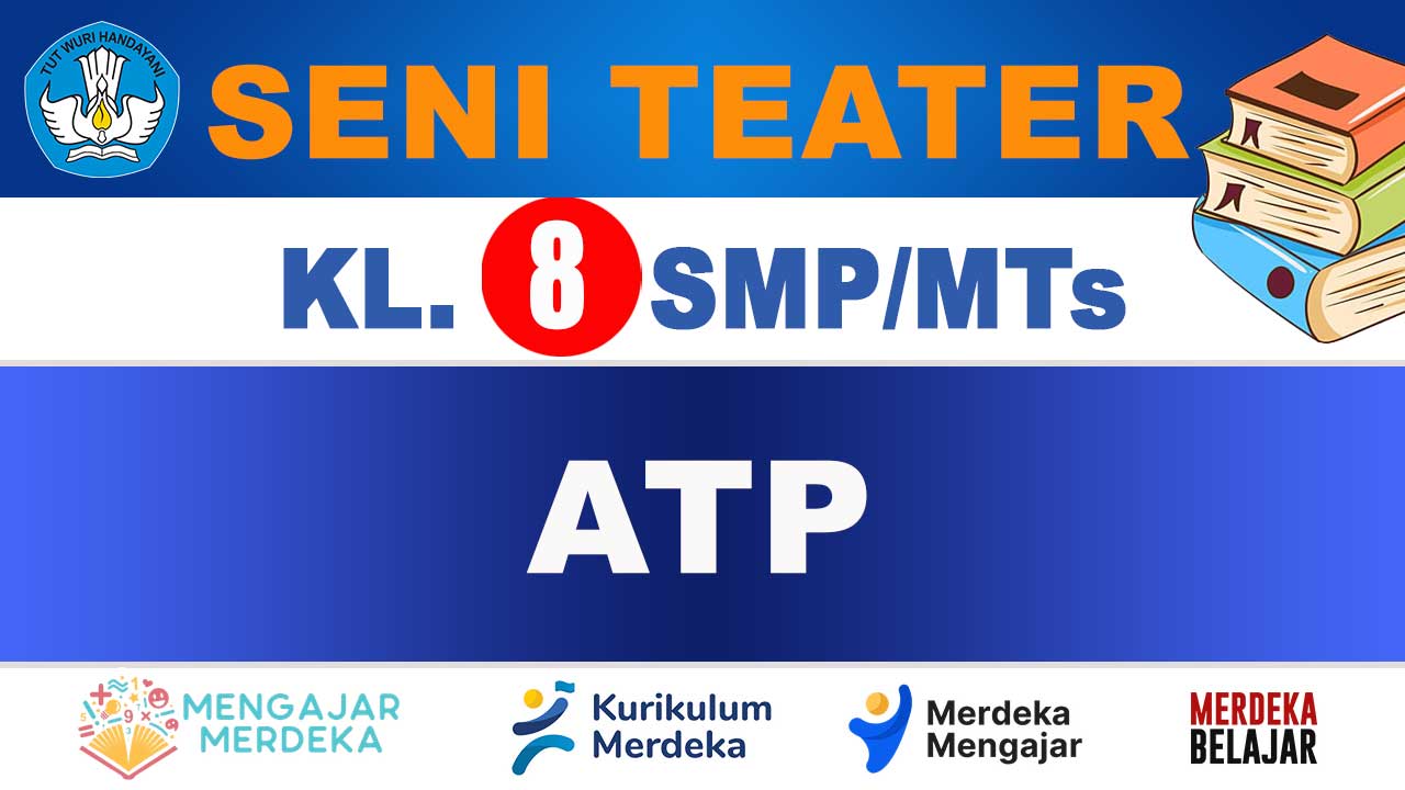 ATP Seni Teater Kelas 8 SMP/MTs