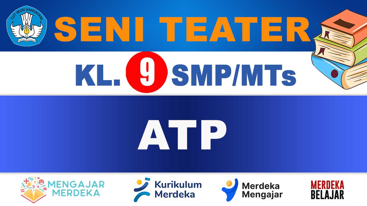ATP Seni Teater Kelas 9 SMP/MTs