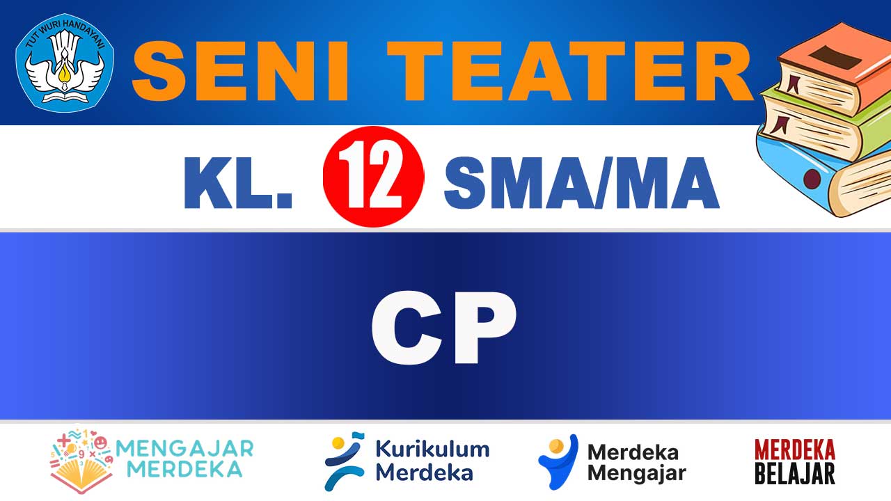 CP Seni Teater Kelas 12 SMA/MA