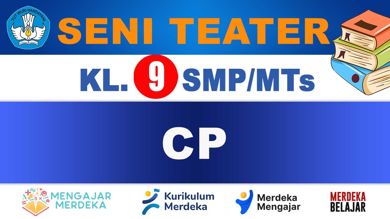 CP Seni Teater Kelas 9 SMP/MTs