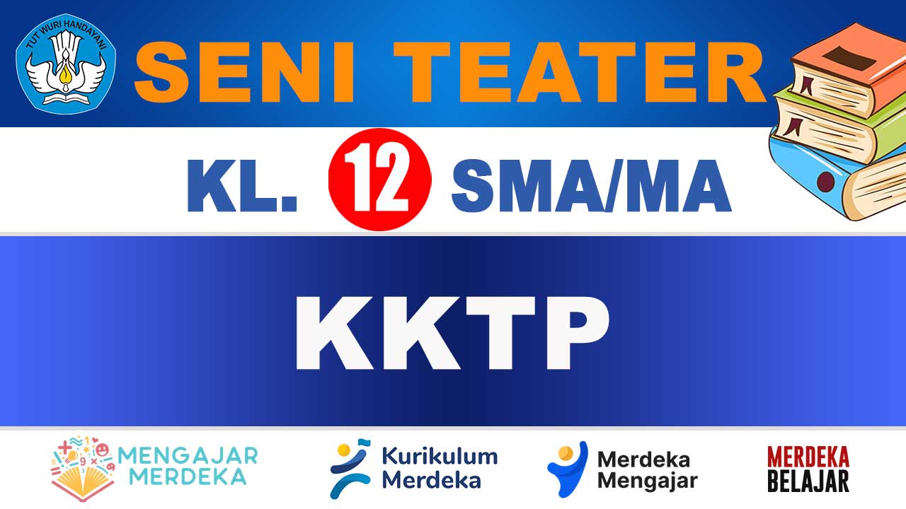 KKTP Seni Teater Kelas 12 SMA/MA