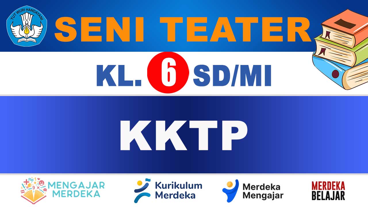 KKTP Seni Teater Kelas 6 SD/MI