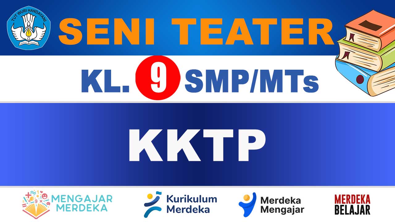KKTP Seni Teater Kelas 9 SMP/MTs